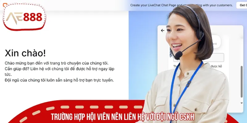 Một số trường hợp mà bet thủ nên liên hệ nhận hỗ trợ
